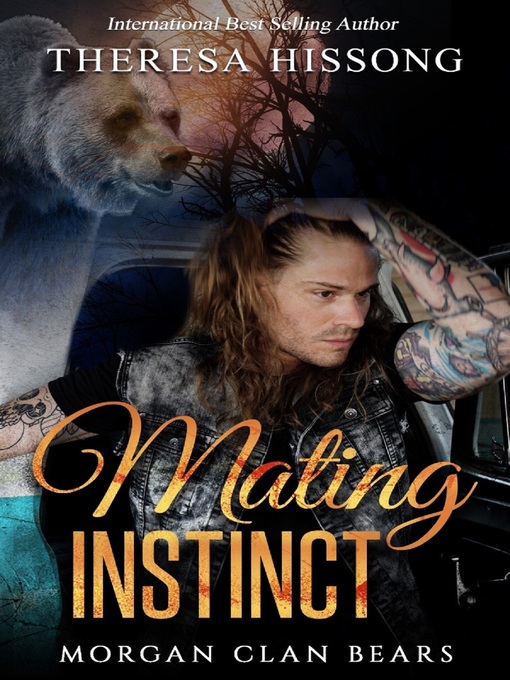 Title details for Mating Instinct (Morgan Clan Bears, Book 2) by Theresa Hissong - Available